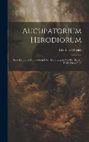Aucupatorium Herodiorum de Eberhard Hicfelt