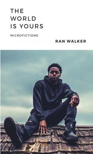 The World Is Yours de Ran Walker