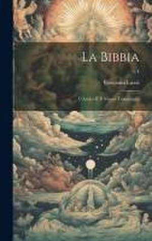 La Bibbia: L'Antico E Il Nuovo Testamento; v.4 de Giovanni B. Luzzi