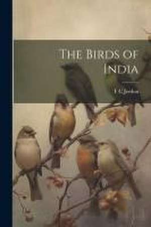 The Birds of India de T. C. Jerdon