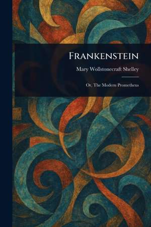 Shelley, M: Frankenstein
