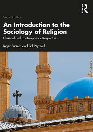 An Introduction to the Sociology of Religion: Classical and Contemporary Perspectives de Inger Furseth