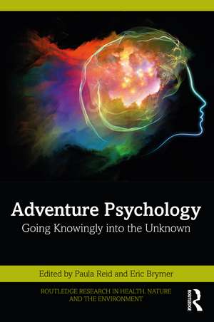 Adventure Psychology: Going Knowingly into the Unknown de Paula Reid