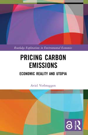 Pricing Carbon Emissions: Economic Reality and Utopia de Aviel Verbruggen