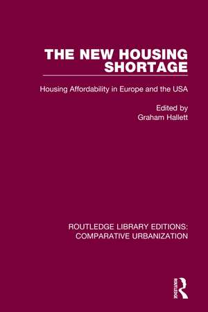 The New Housing Shortage: Housing Affordability in Europe and the USA de Graham Hallett