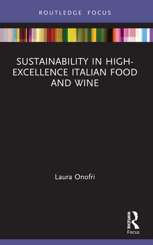 Sustainability in High-Excellence Italian Food and Wine de Laura Onofri