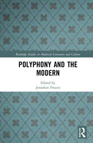 Polyphony and the Modern de Jonathan Fruoco