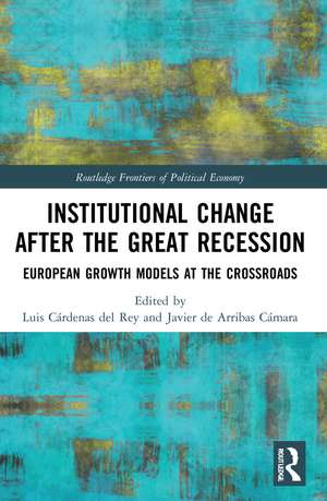 Institutional Change after the Great Recession: European Growth Models at the Crossroads de Luis Cárdenas del Rey