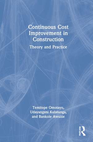 Continuous Cost Improvement in Construction: Theory and Practice de Temitope Seun Omotayo