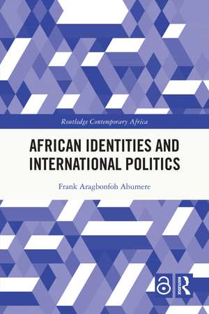 African Identities and International Politics de Frank Aragbonfoh Abumere