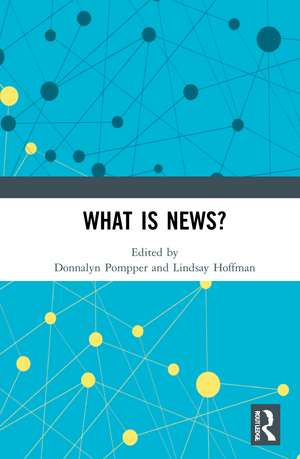 What IS News? de Donnalyn Pompper