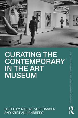 Curating the Contemporary in the Art Museum de Malene Vest Hansen