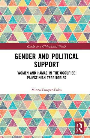 Gender and Political Support: Women and Hamas in the Occupied Palestinian Territories de Minna Cowper-Coles