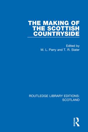 The Making of the Scottish Countryside de M. L. Parry