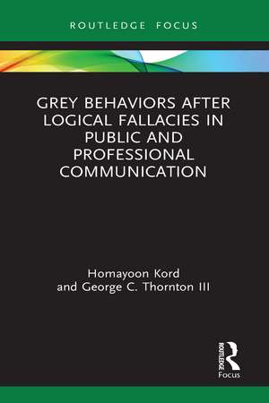 Grey Behaviors after Logical Fallacies in Public and Professional Communication de Homayoon Kord