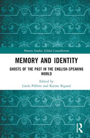 Memory and Identity: Ghosts of the Past in the English-speaking World de Linda Pillière