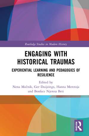 Engaging with Historical Traumas: Experiential Learning and Pedagogies of Resilience de Nena Močnik