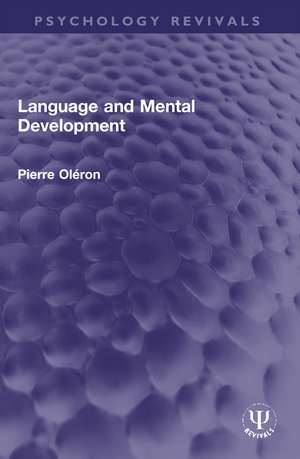 Language and Mental Development de Pierre Oléron