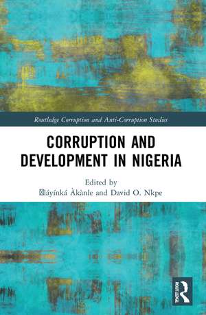 Corruption and Development in Nigeria de Ọláyínká Àkànle