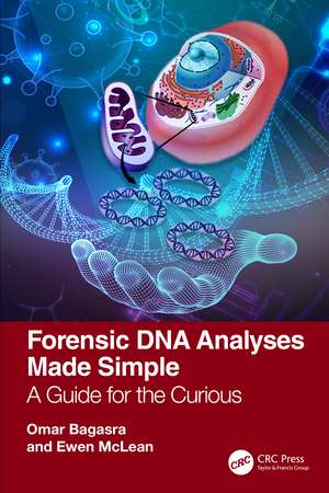 Forensic DNA Analyses Made Simple: A Guide for the Curious de Omar Bagasra