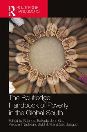 The Routledge Handbook of Poverty in the Global South de Rajendra Baikady