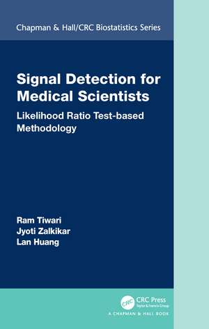 Signal Detection for Medical Scientists: Likelihood Ratio Test-based Methodology de Ram Tiwari