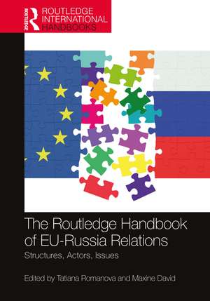 The Routledge Handbook of EU-Russia Relations: Structures, Actors, Issues de Tatiana Romanova