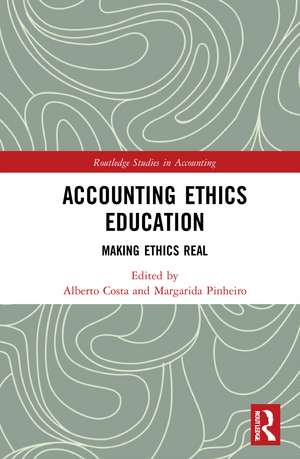 Accounting Ethics Education: Making Ethics Real de Alberto Costa