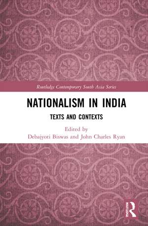 Nationalism in India: Texts and Contexts de Debajyoti Biswas