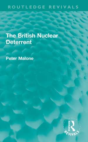 The British Nuclear Deterrent de Peter Malone