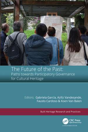 The Future of the Past: Paths towards Participatory Governance for Cultural Heritage de Gabriela García