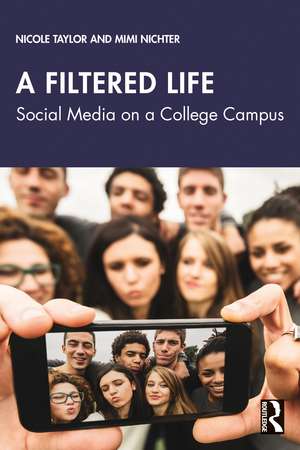 A Filtered Life: Social Media on a College Campus de Nicole Taylor