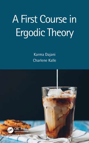 A First Course in Ergodic Theory de Karma Dajani