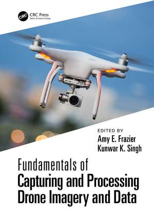 Fundamentals of Capturing and Processing Drone Imagery and Data de Amy Frazier