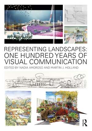 Representing Landscapes: One Hundred Years of Visual Communication de Nadia Amoroso