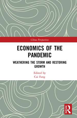 Economics of the Pandemic: Weathering the Storm and Restoring Growth de Cai Fang