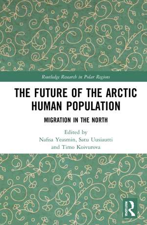 The Future of the Arctic Human Population: Migration in the North de Nafisa Yeasmin