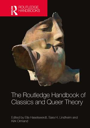 The Routledge Handbook of Classics and Queer Theory de Ella Haselswerdt