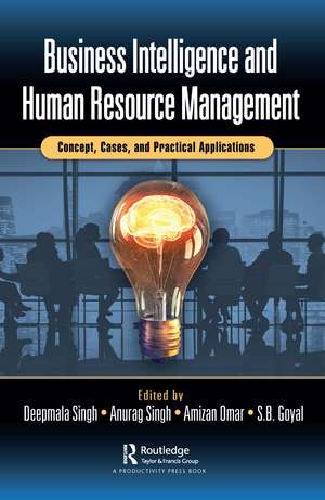 Business Intelligence and Human Resource Management: Concept, Cases, and Practical Applications de Deepmala Singh