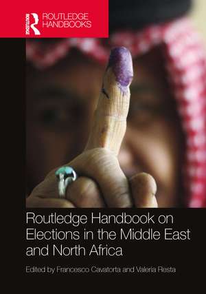 Routledge Handbook on Elections in the Middle East and North Africa de Francesco Cavatorta