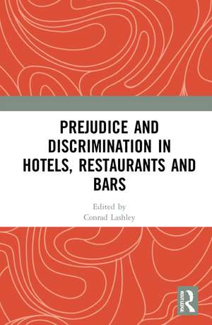 Prejudice and Discrimination in Hotels, Restaurants and Bars de Conrad Lashley