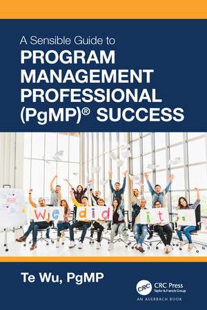 The Sensible Guide to Program Management Professional (PgMP)® Success de Te Wu