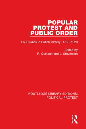 Popular Protest and Public Order: Six Studies in British History, 1790–1920 de R. Quinault