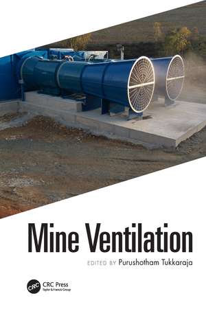 Mine Ventilation: Proceedings of the 18th North American Mine Ventilation Symposium, 12-17 June, 2021, Rapid City, South Dakota, USA de Purushotham Tukkaraja