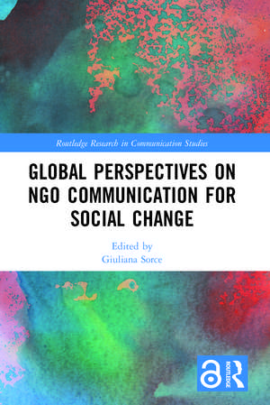 Global Perspectives on NGO Communication for Social Change de Giuliana Sorce