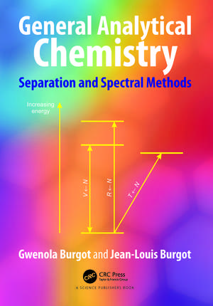 General Analytical Chemistry: Separation and Spectral Methods de Gwenola Burgot