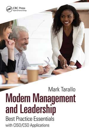 Modern Management and Leadership: Best Practice Essentials with CISO/CSO Applications de Mark Tarallo