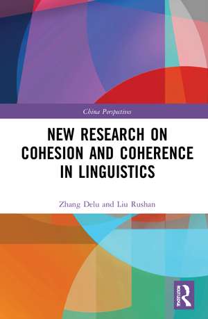 New Research on Cohesion and Coherence in Linguistics de Zhang Delu