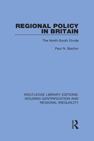 Regional Policy in Britain: The North South Divide de Paul N. Balchin