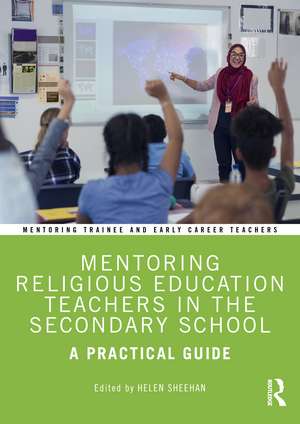 Mentoring Religious Education Teachers in the Secondary School: A Practical Guide de Helen Sheehan